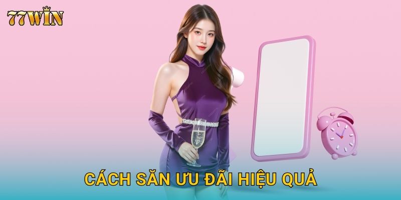 Cách săn ưu đãi hiệu quả