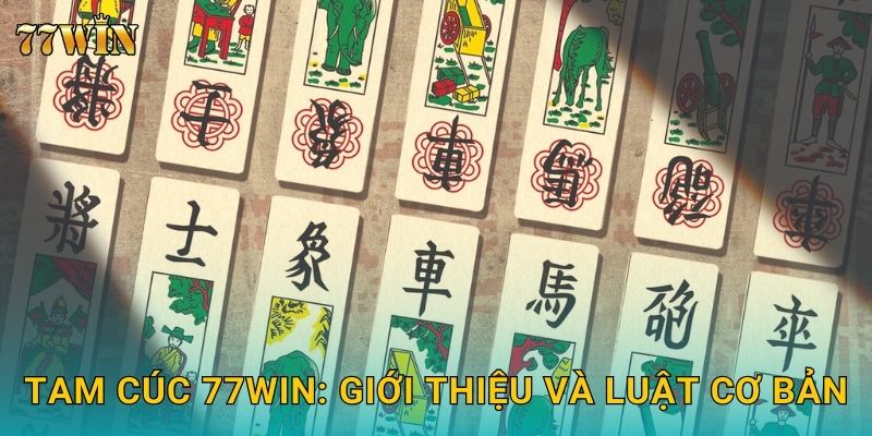 Tam Cúc 77WIN: Giới thiệu và luật cơ bản