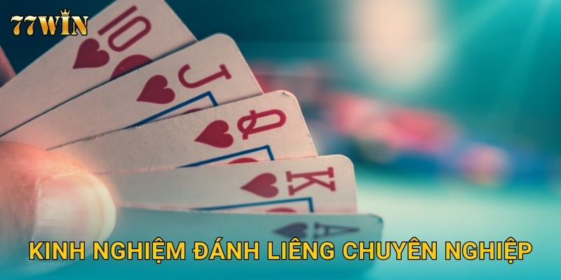 Kinh nghiệm đánh liêng chuyên nghiệp