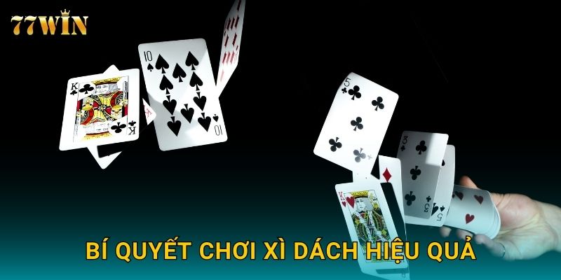 Bí quyết chơi xì dách hiệu quả