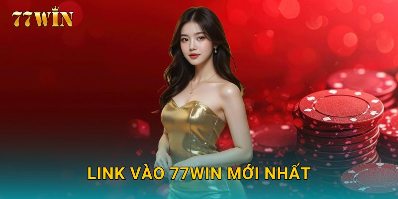 Link vào 77WIN mới nhất